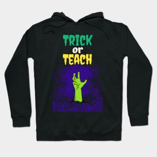 Trick Or Teach Cute Halloween Teacher /Trick Or Teach Cute Halloween Teacher Funny / Trick Or Teach Cute Halloween Teacher Hoodie